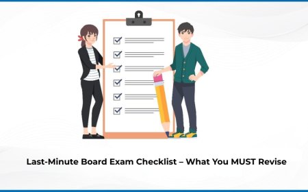 Last-Minute Board Exam Checklist – What You MUST Revise