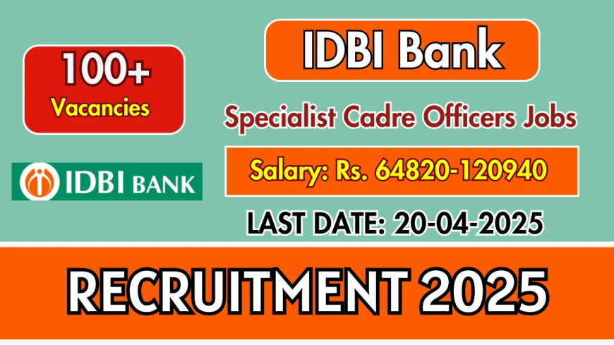 IDBI Bank Specialist Cadre Officers Recruitment 2025: Apply