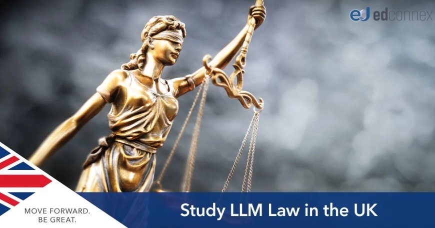 Study LLM in UK: Costs, Colleges, Jobs & Requirements