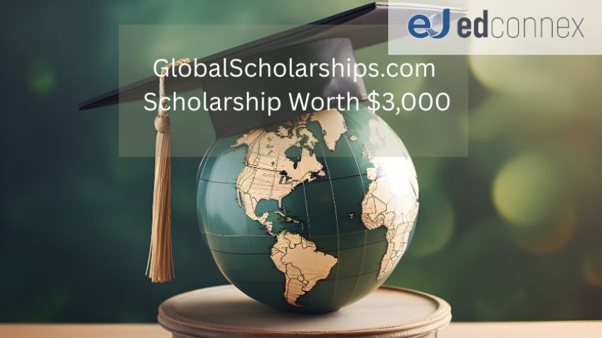GlobalScholarships.com Scholarship Worth $3,000