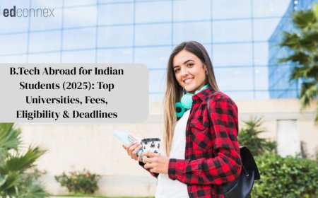 B.Tech Abroad for Indian Students (2025): Top Universities, Fees, Eligibility & Deadlines