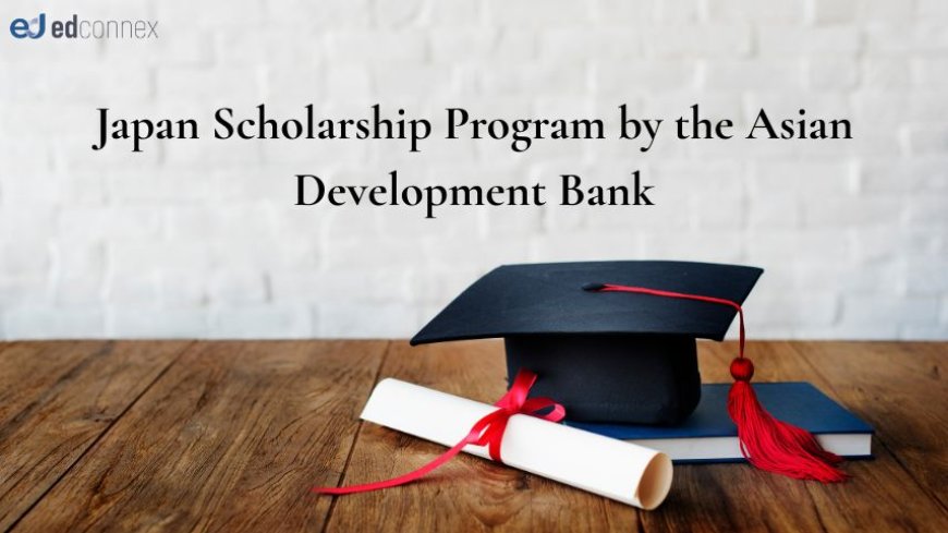 Japan Scholarship Program by the Asian Development Bank